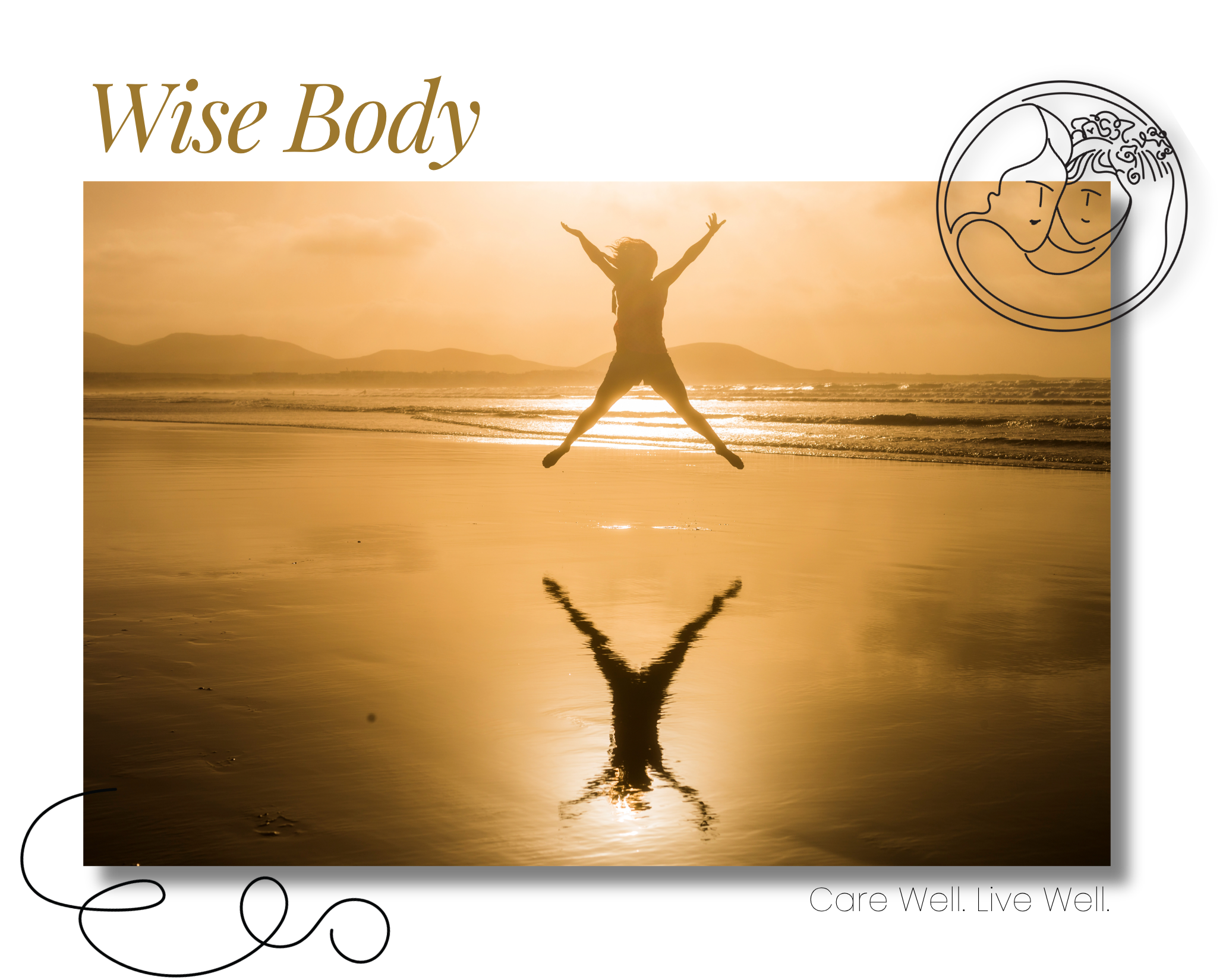 Wise Body - Care Well. Discover health, self-care, and lifelong wellness as part of your Wise Journey.