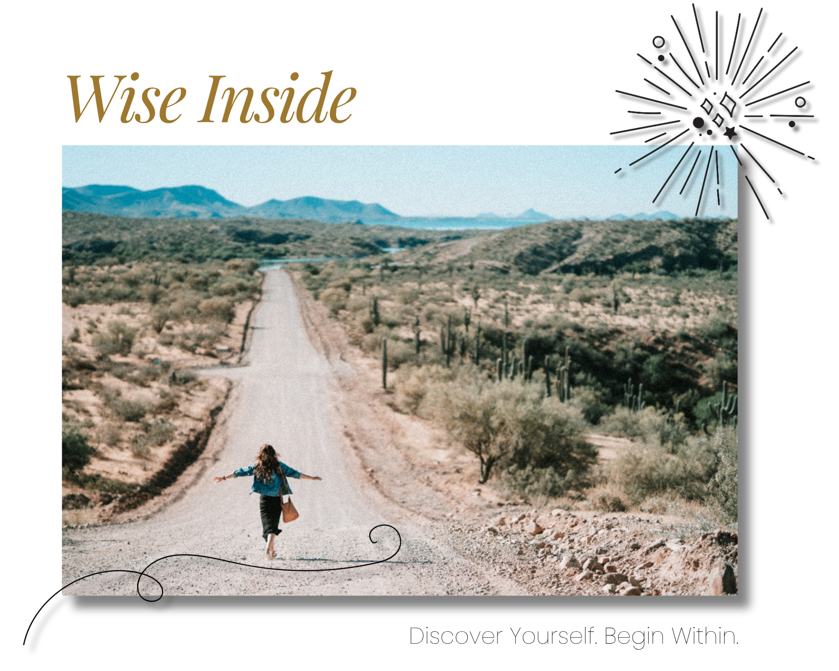 Wise Inside - Begin Within. Discover inspiration, personal growth, and encouragement as part of your Wise Journey.