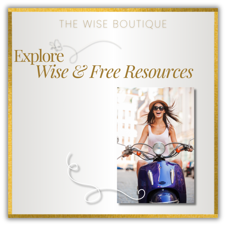 Explore Wise & Free Resources including complimentary tools, gifts, inspiration, and helpful resources to continue your Wise Journey.