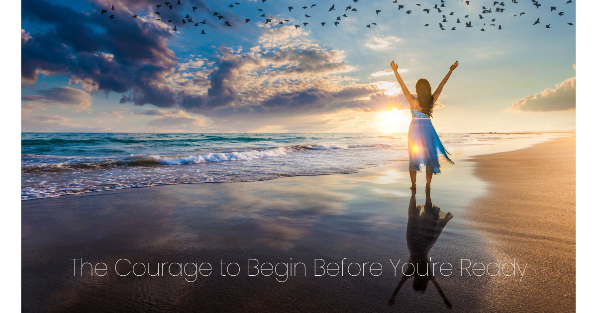 The Courage to Begin Before Youre Ready blog image